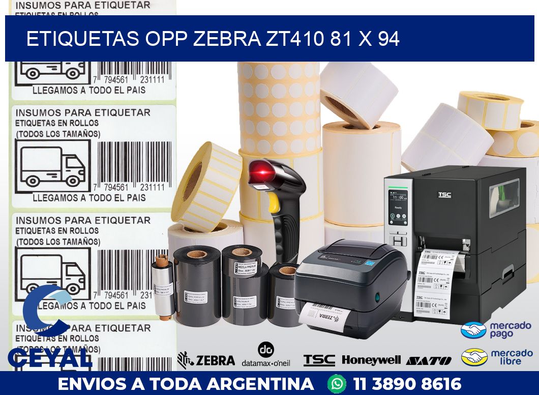 ETIQUETAS OPP ZEBRA ZT410 81 x 94