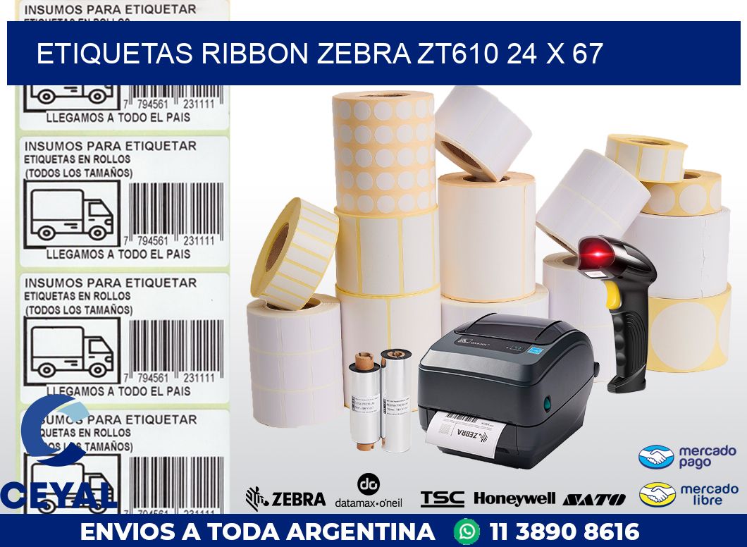 ETIQUETAS RIBBON Zebra ZT610 24 x 67