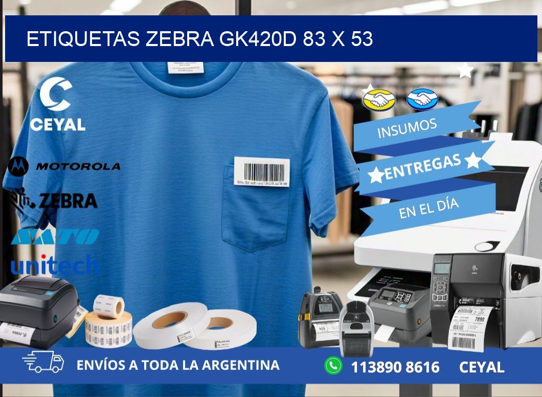 ETIQUETAS Zebra GK420D 83 x 53