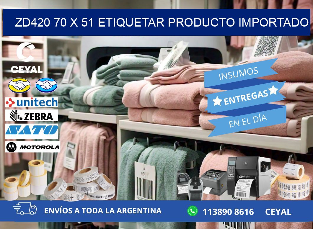 ZD420 70 x 51 ETIQUETAR PRODUCTO IMPORTADO