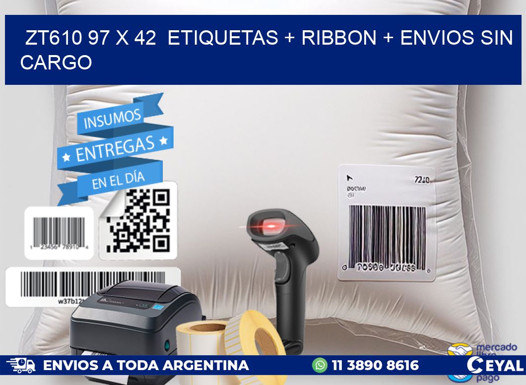 ZT610 97 x 42  etiquetas + ribbon + envios sin cargo