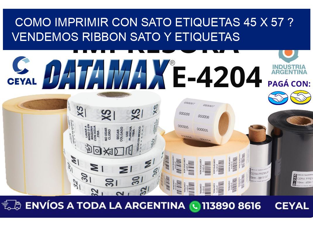 como imprimir con sato etiquetas 45 x 57 ? vendemos ribbon sato y etiquetas