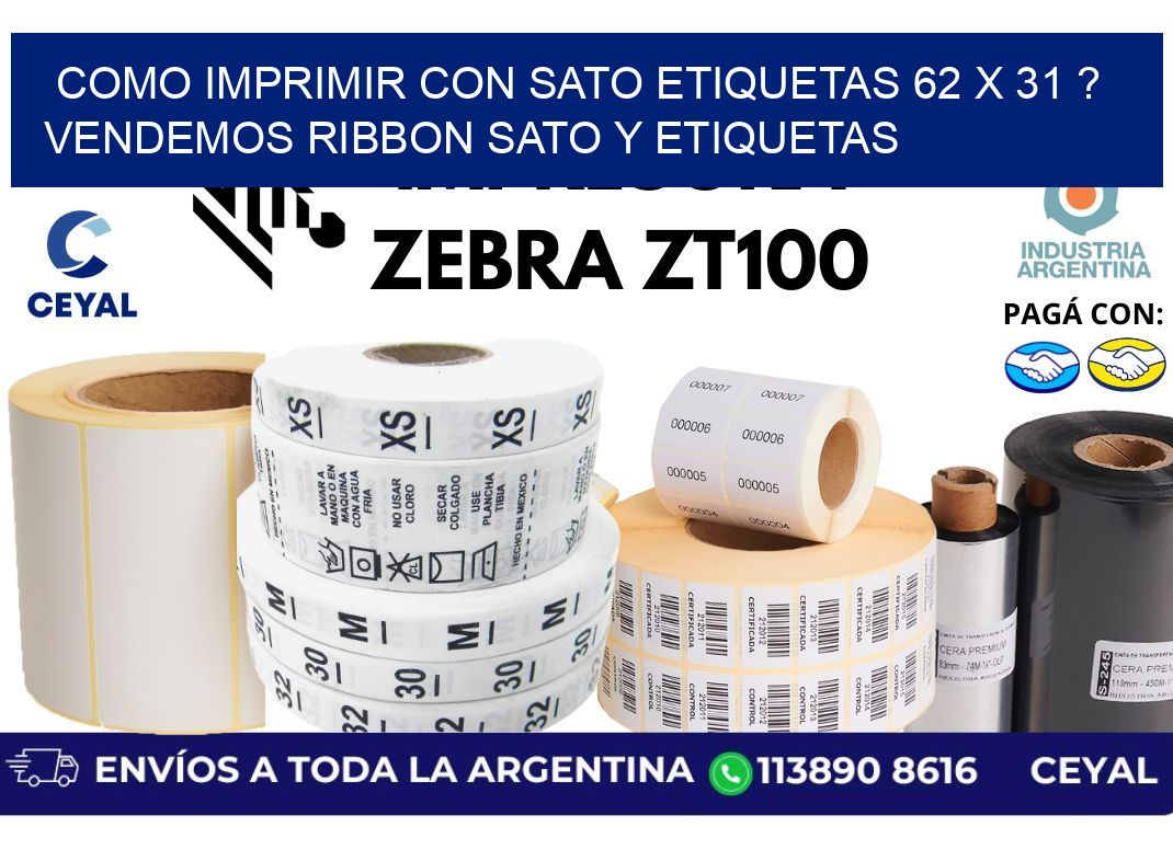 como imprimir con sato etiquetas 62 x 31 ? vendemos ribbon sato y etiquetas