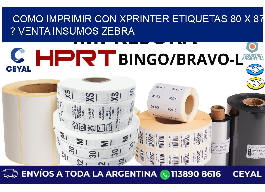 como imprimir con xprinter etiquetas 80 x 87 ? venta insumos zebra