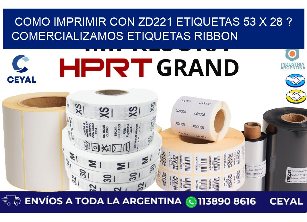 como imprimir con zd221 etiquetas 53 x 28 ? Comercializamos etiquetas ribbon