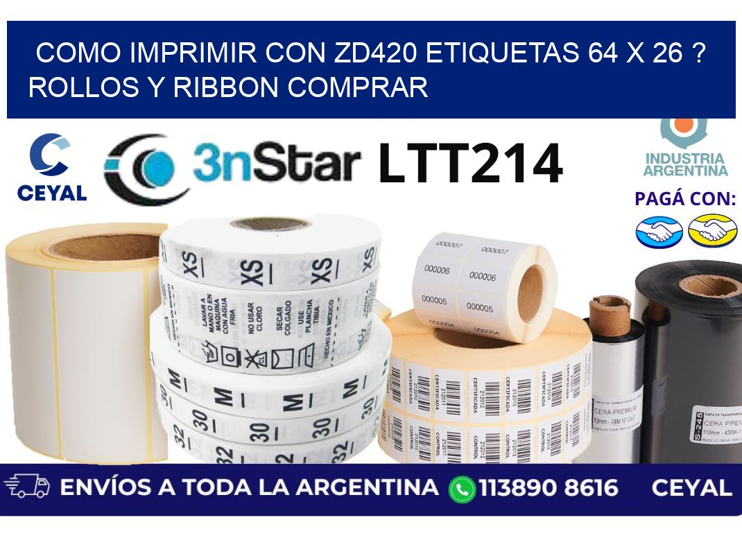 como imprimir con zd420 etiquetas 64 x 26 ? Rollos y Ribbon comprar