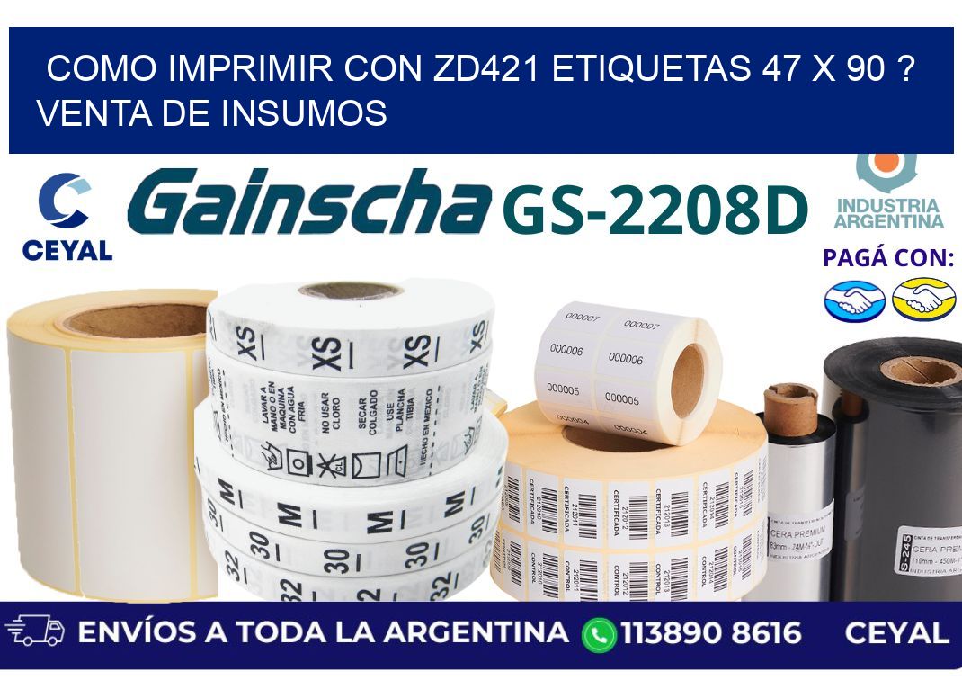 como imprimir con zd421 etiquetas 47 x 90 ? Venta de insumos