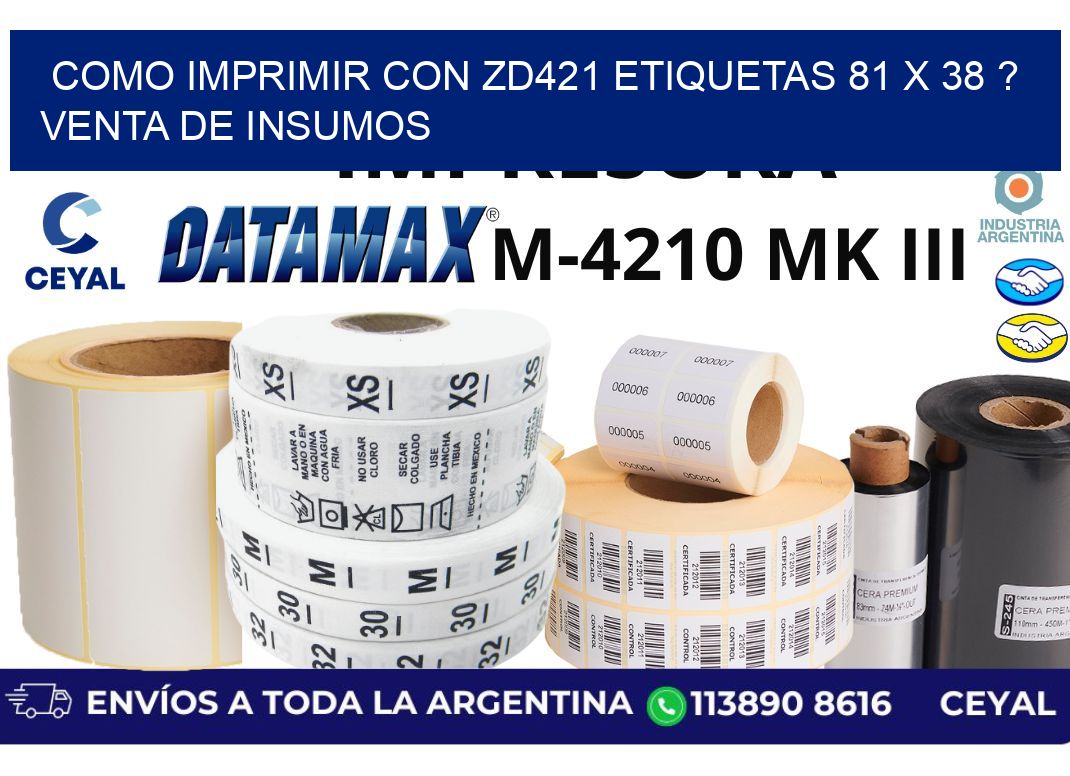 como imprimir con zd421 etiquetas 81 x 38 ? Venta de insumos