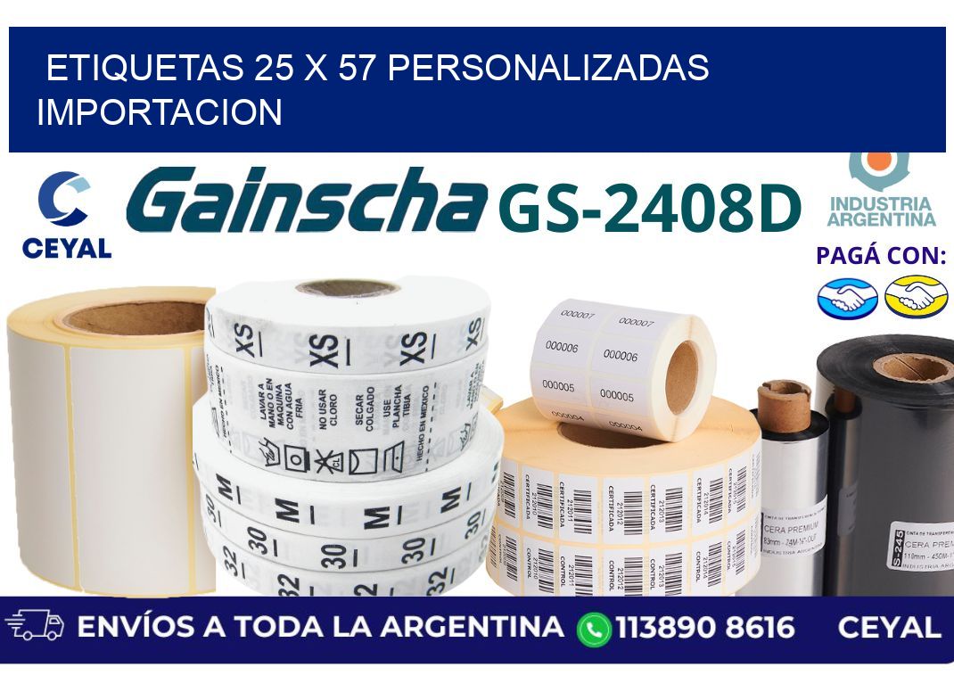 etiquetas 25 x 57 personalizadas importacion