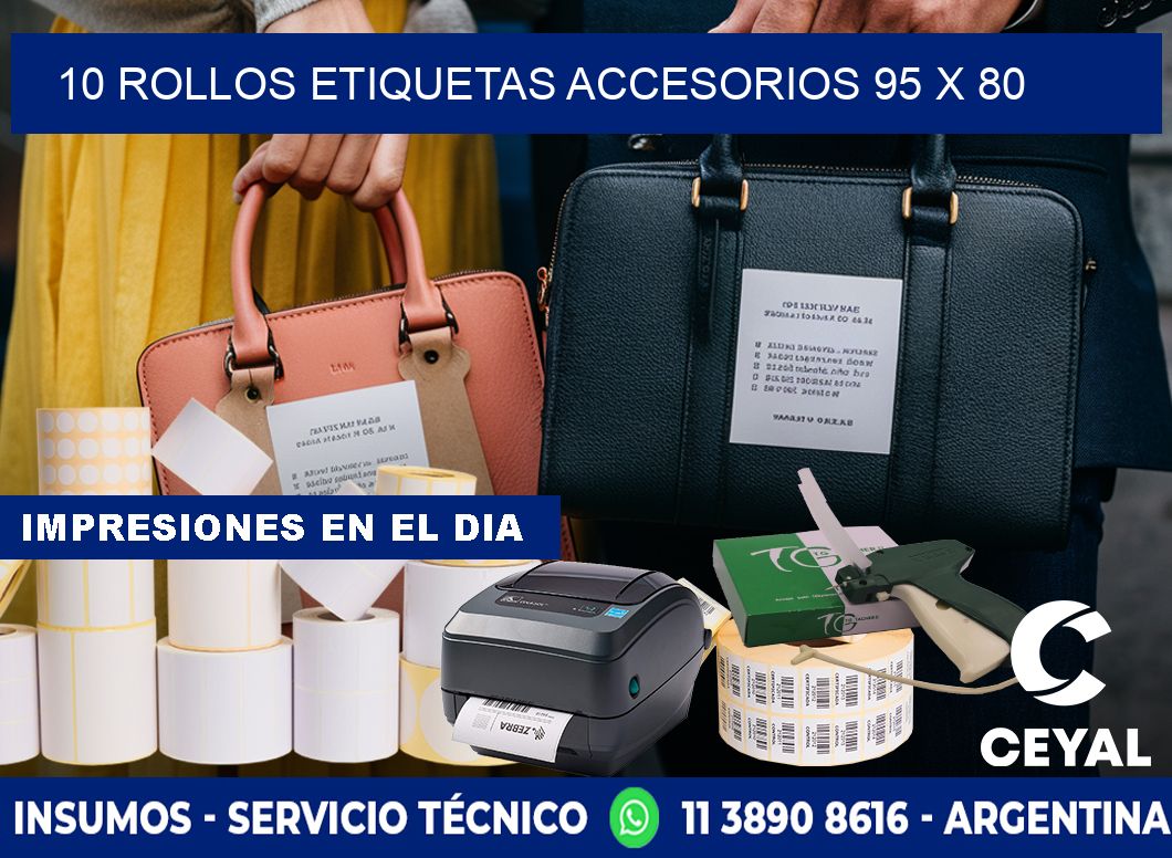 10 ROLLOS ETIQUETAS ACCESORIOS 95 x 80