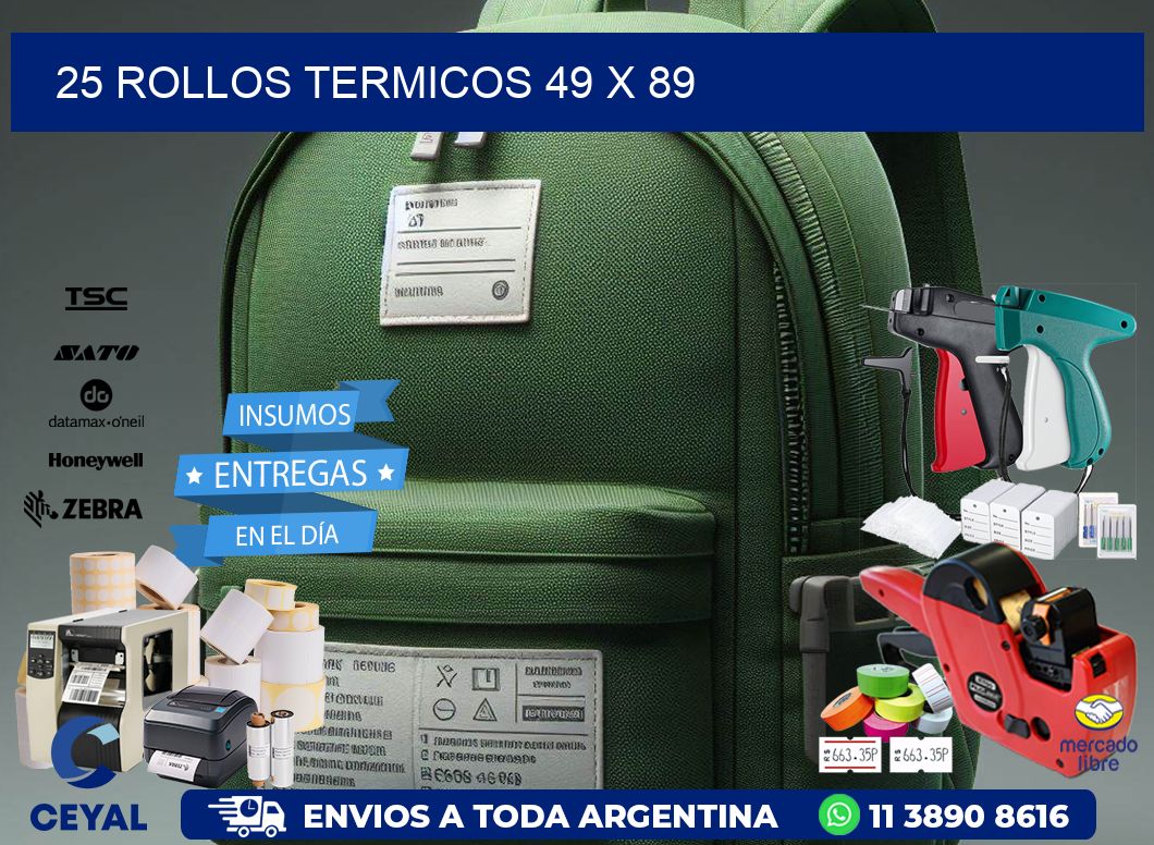 25 ROLLOS TERMICOS 49 x 89