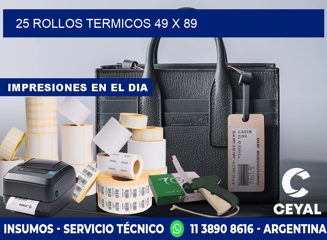 25 ROLLOS TERMICOS 49 x 89