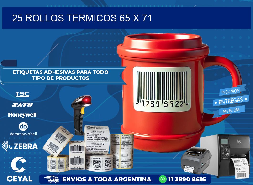 25 ROLLOS TERMICOS 65 x 71
