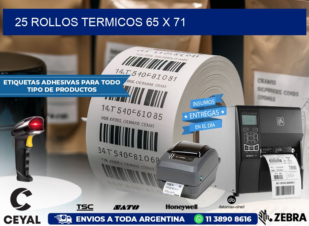 25 ROLLOS TERMICOS 65 x 71