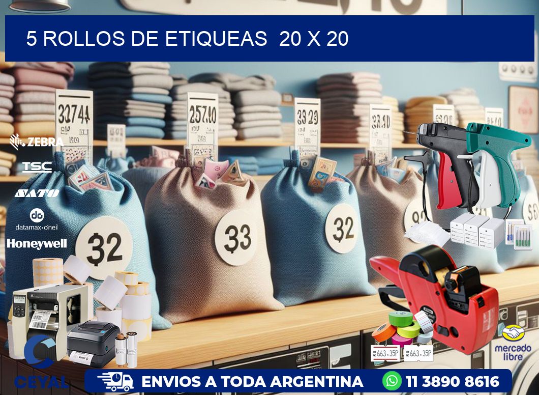 5 ROLLOS DE ETIQUEAS  20 x 20