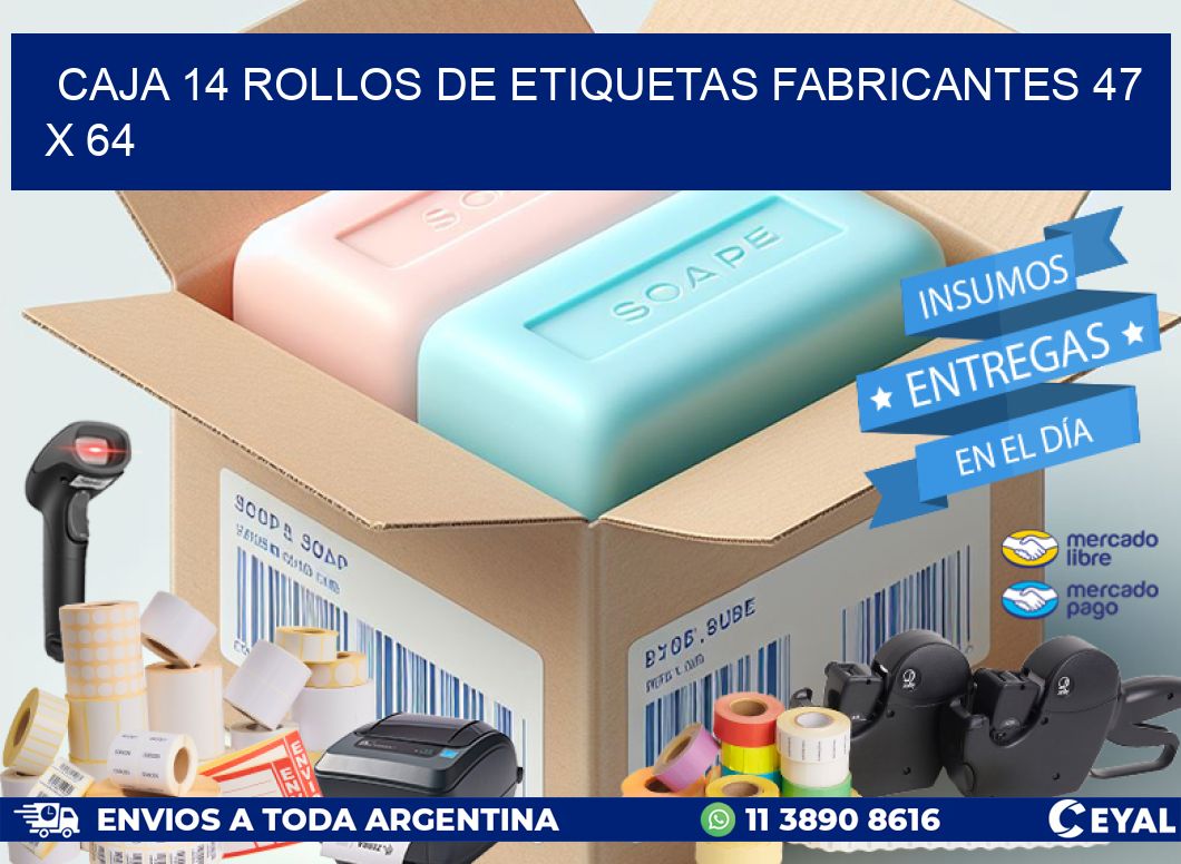CAJA 14 ROLLOS DE ETIQUETAS FABRICANTES 47 x 64