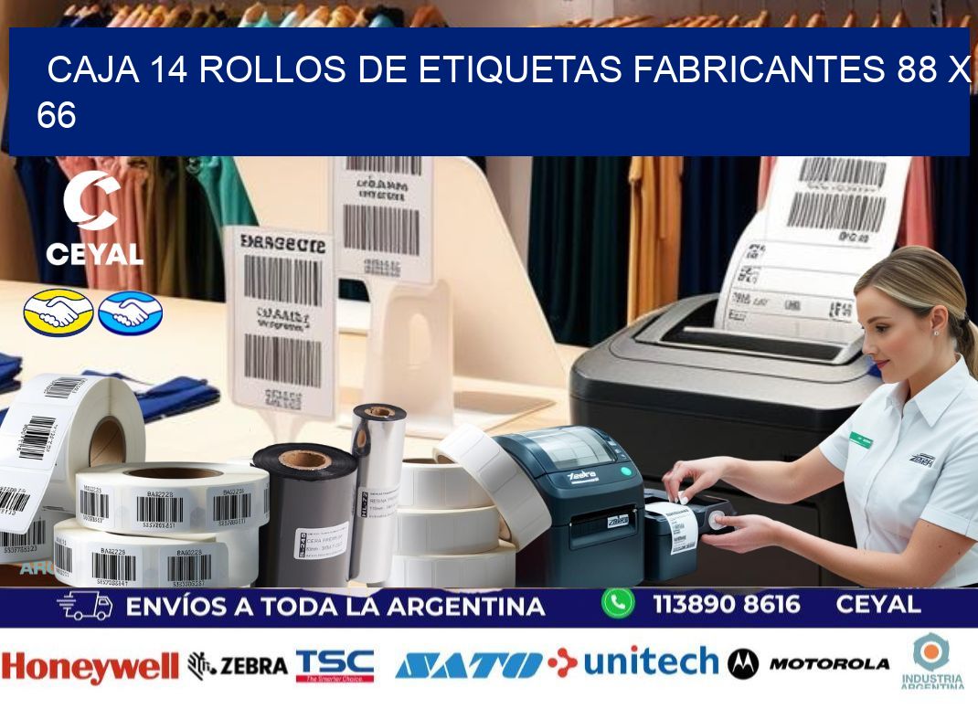 CAJA 14 ROLLOS DE ETIQUETAS FABRICANTES 88 x 66