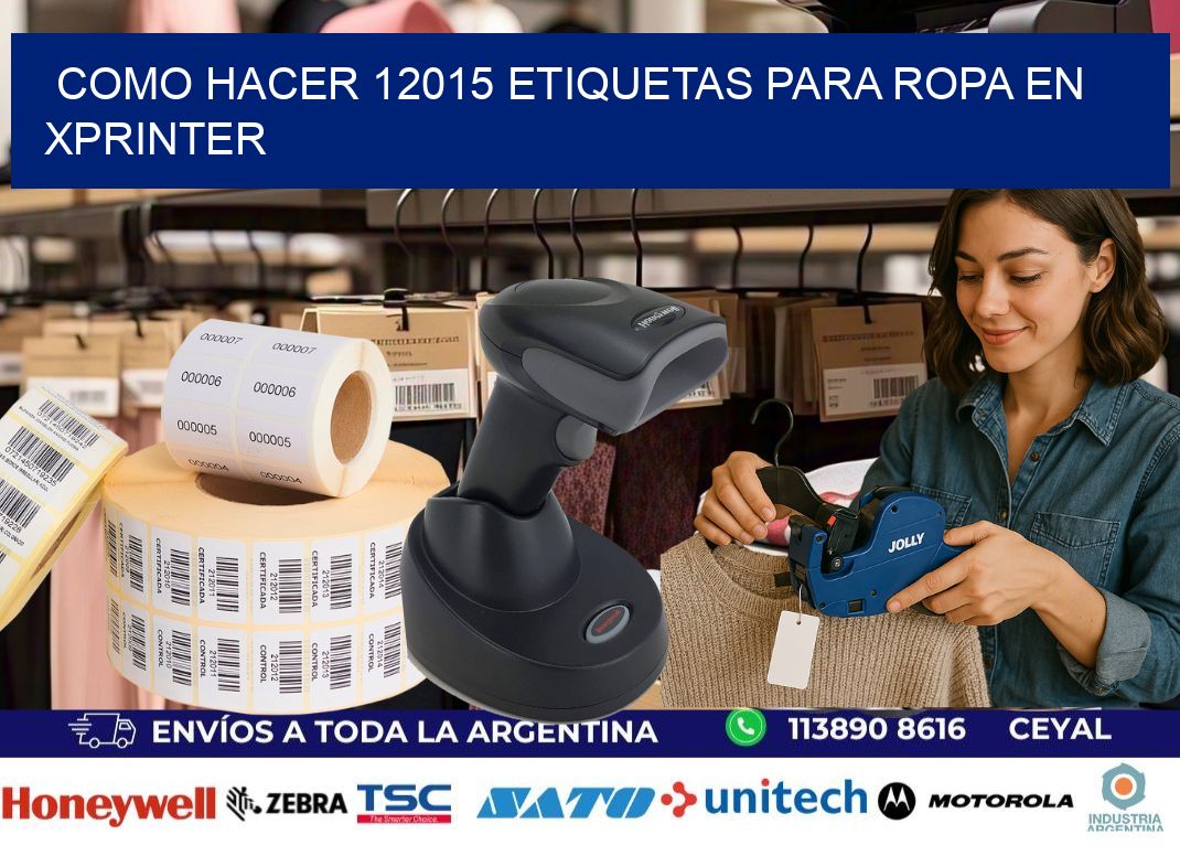 Como hacer 12015 etiquetas para ropa en xprinter