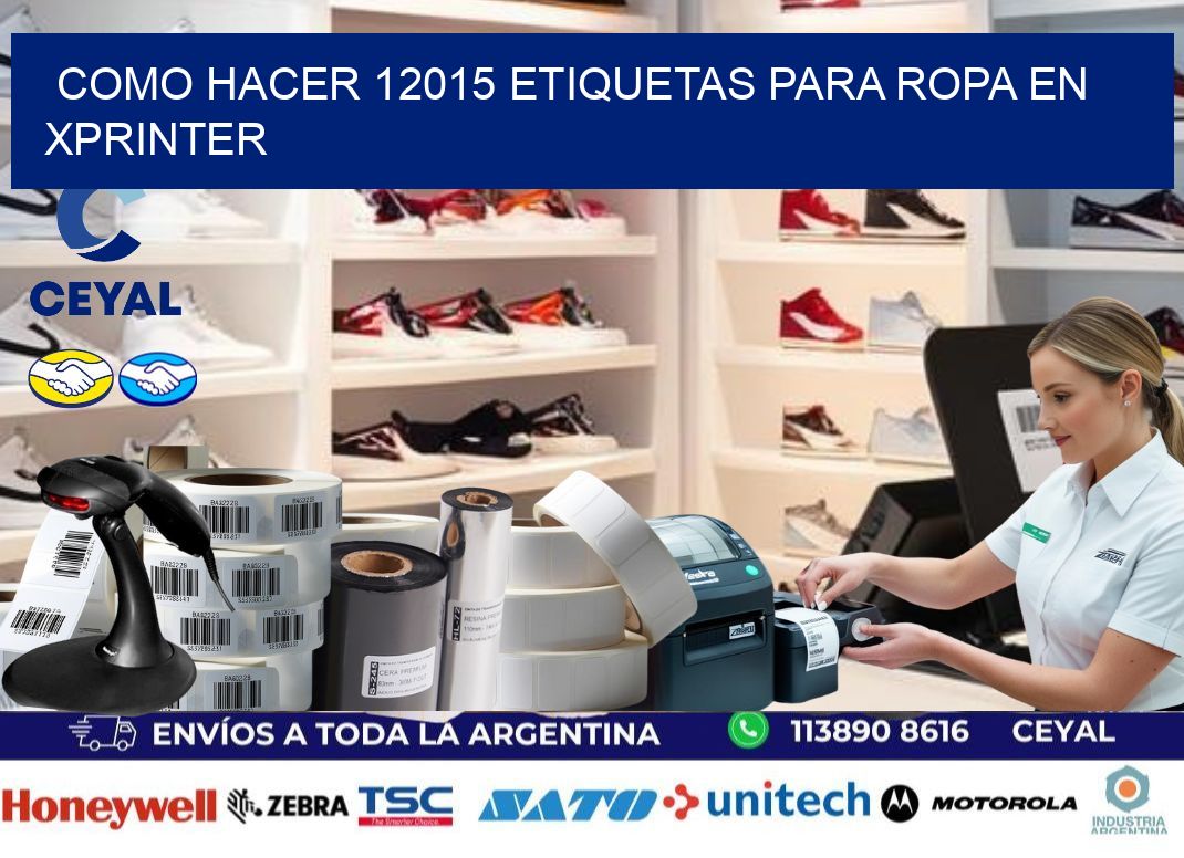 Como hacer 12015 etiquetas para ropa en xprinter