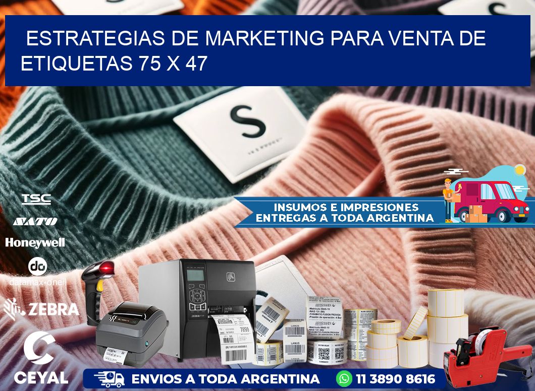 Estrategias de Marketing para Venta de Etiquetas 75 x 47