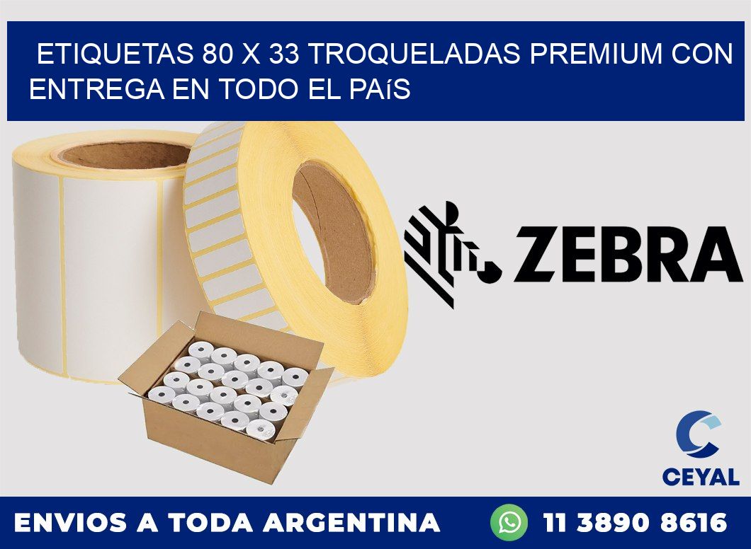 Etiquetas 80 x 33 troqueladas premium con entrega en todo el país