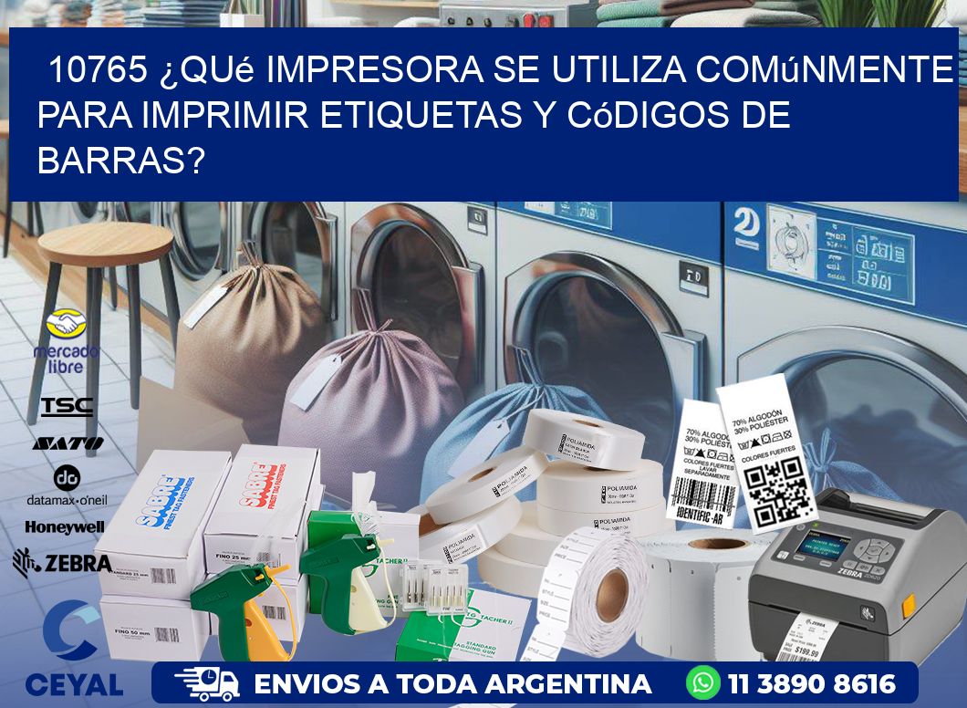 10765 ¿Qué impresora se utiliza comúnmente para imprimir etiquetas y códigos de barras?