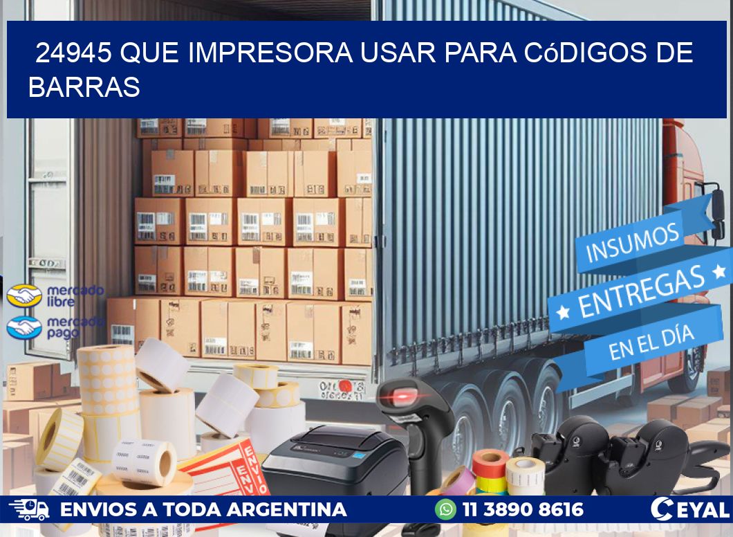 24945 Que impresora usar para códigos de barras