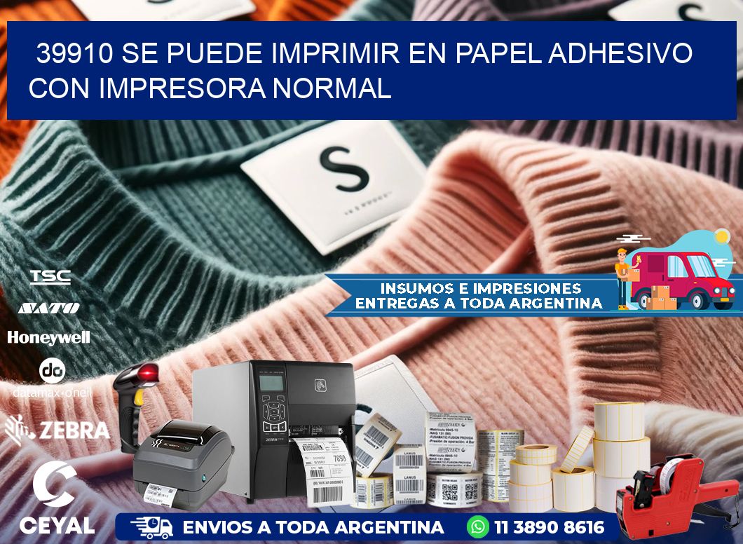 39910 Se puede imprimir en papel adhesivo con impresora normal