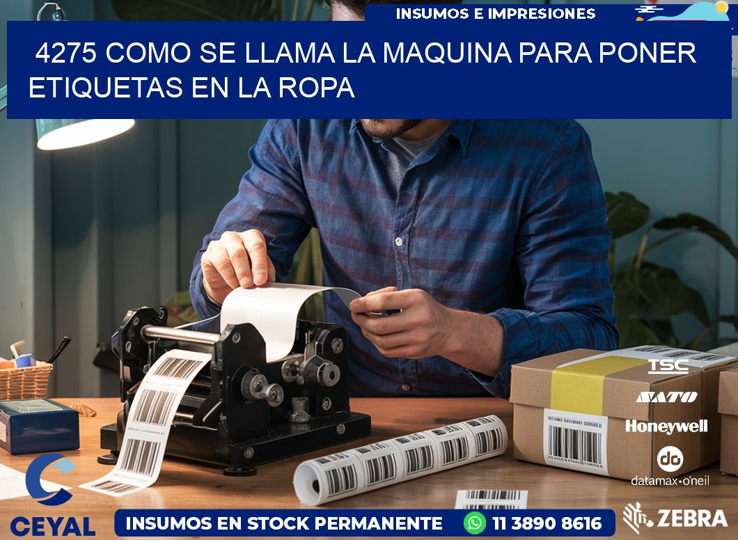 4275 como se llama la maquina para poner etiquetas en la ropa