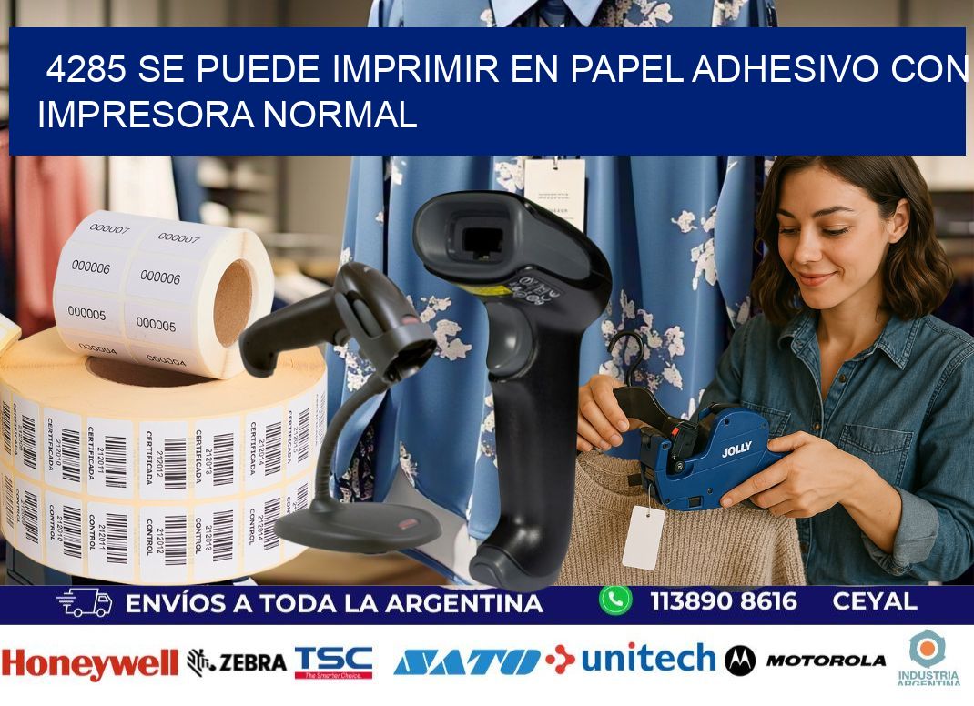 4285 Se puede imprimir en papel adhesivo con impresora normal