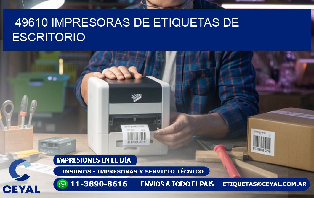 49610 impresoras de etiquetas de escritorio