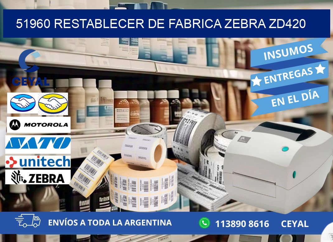 51960 Restablecer de fabrica zebra zd420