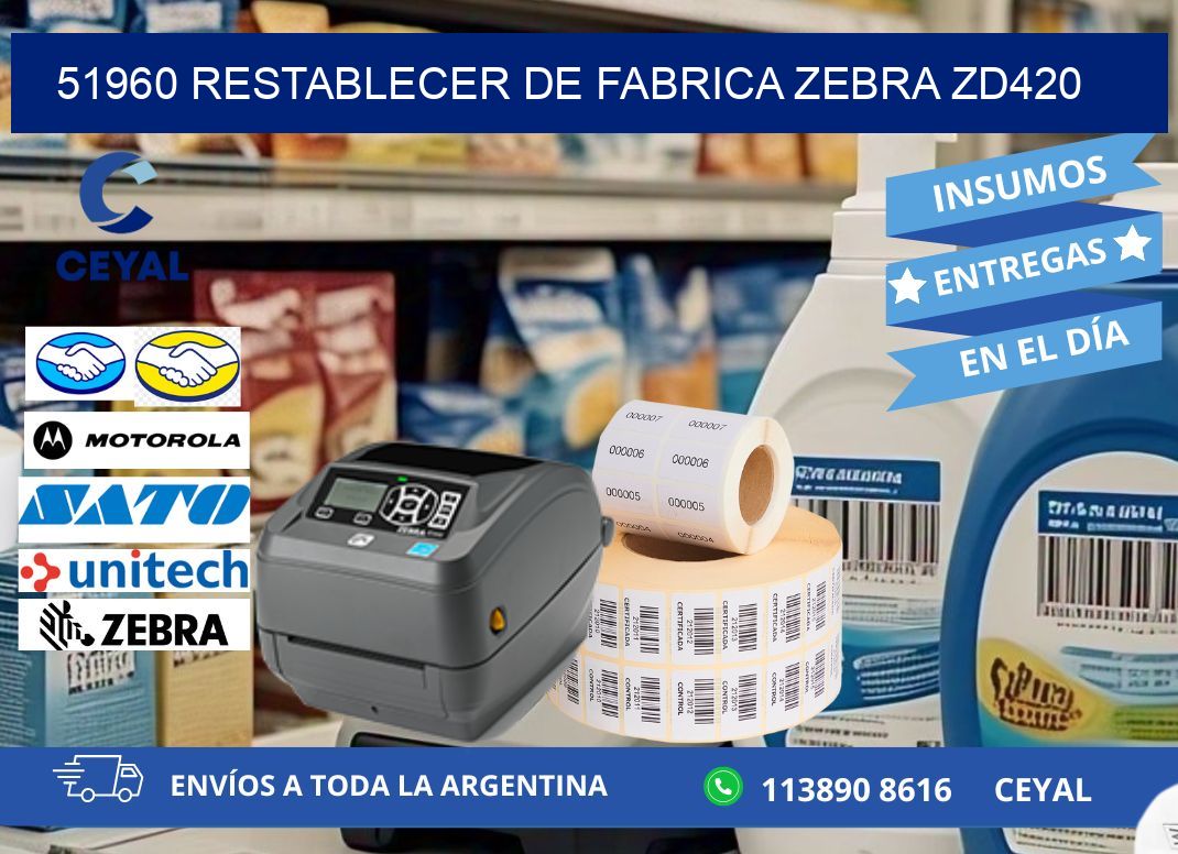 51960 Restablecer de fabrica zebra zd420