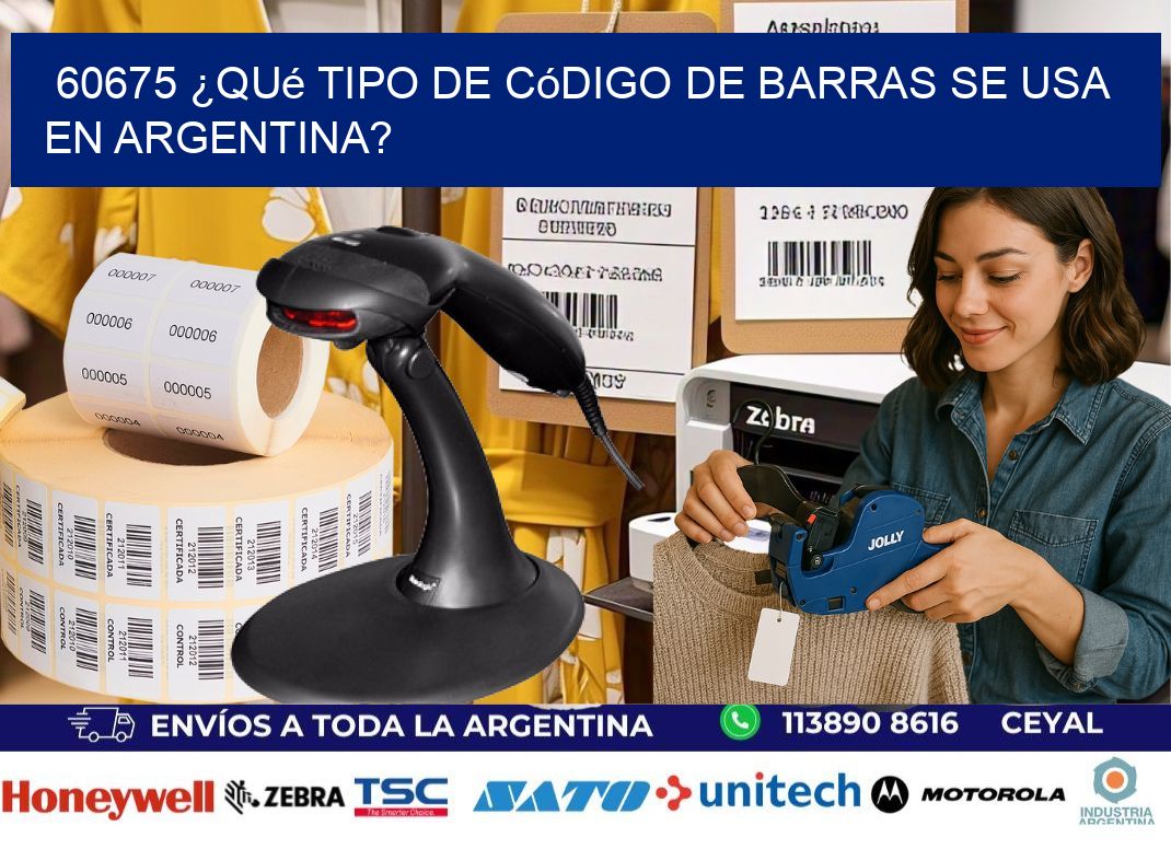 60675 ¿Qué tipo de código de barras se usa en Argentina?