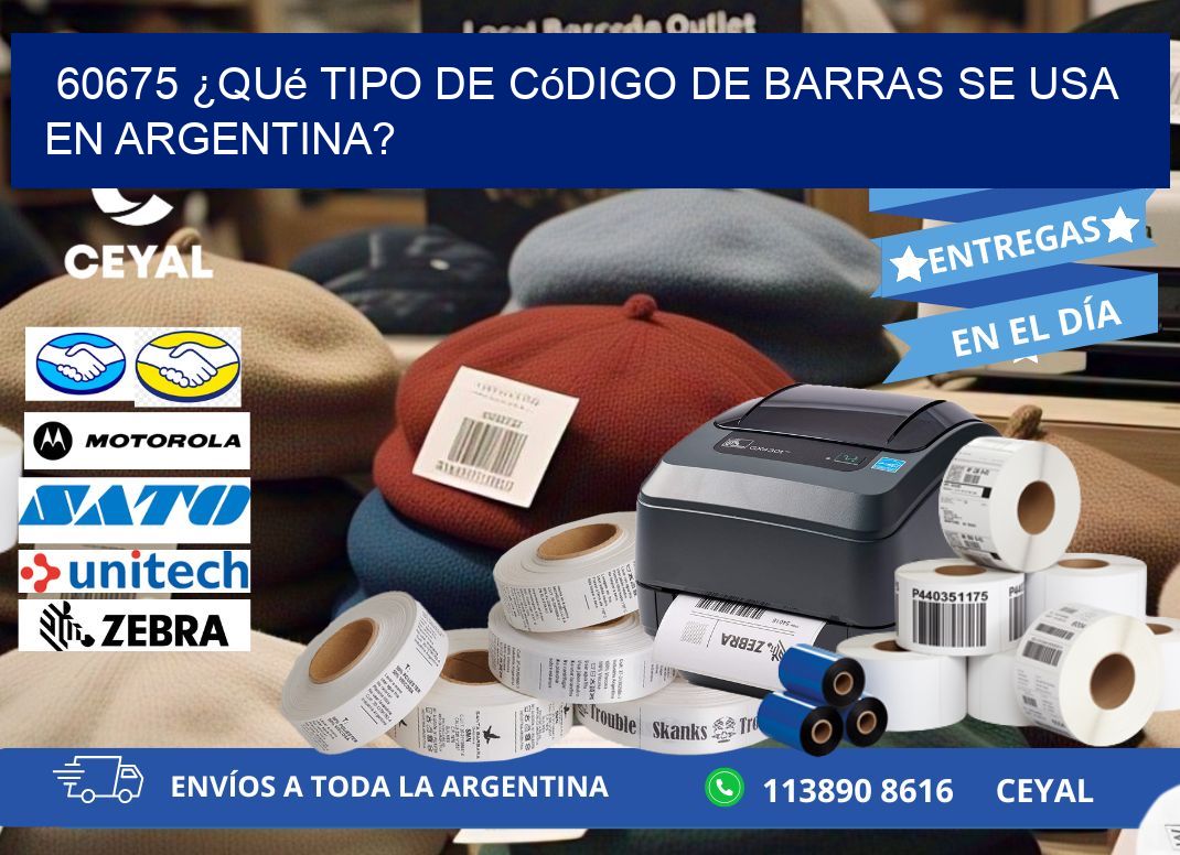 60675 ¿Qué tipo de código de barras se usa en Argentina?