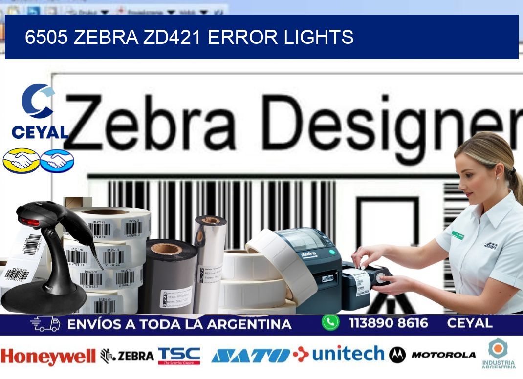 6505 Zebra ZD421 error lights