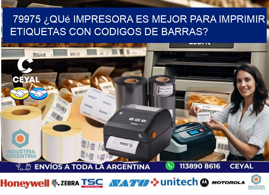 79975 ¿Qué impresora es mejor para imprimir etiquetas con codigos de barras?