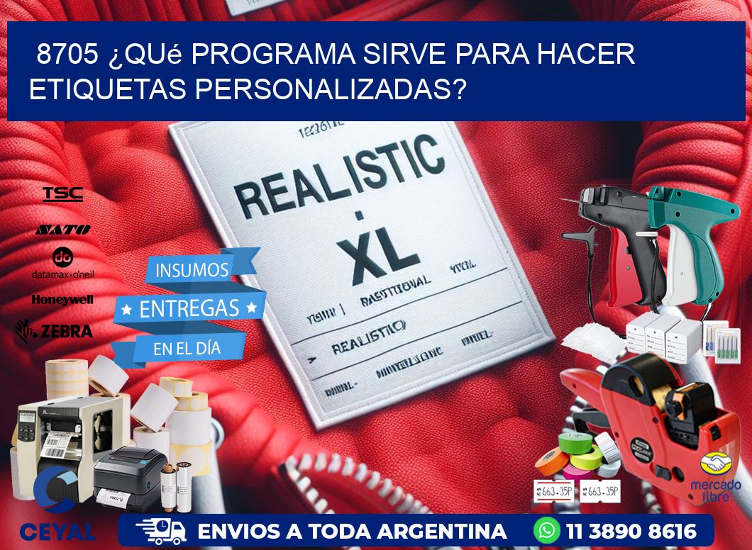 8705 ¿Qué programa sirve para hacer etiquetas personalizadas?