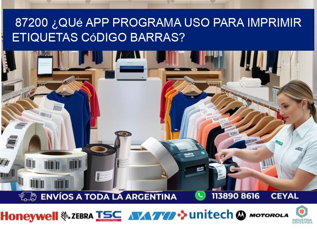 87200 ¿Qué app programa uso para imprimir etiquetas código barras?