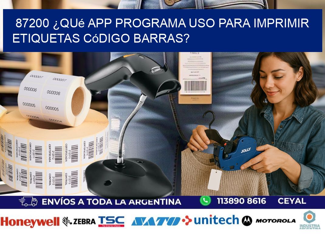 87200 ¿Qué app programa uso para imprimir etiquetas código barras?