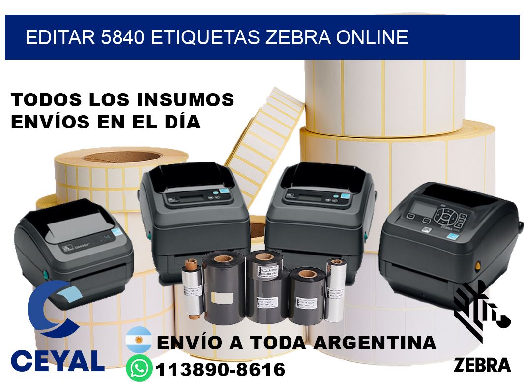 EDITAR 5840 ETIQUETAS ZEBRA ONLINE