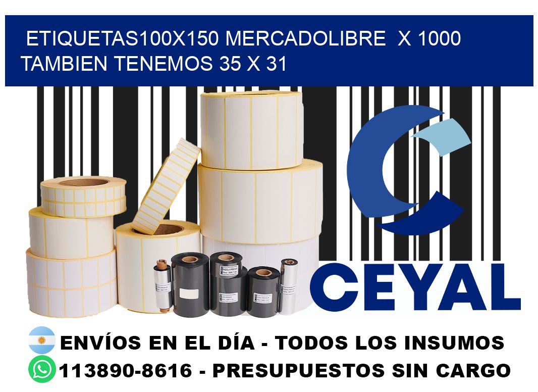 etiquetas100x150 mercadolibre  x 1000 tambien tenemos 35 x 31