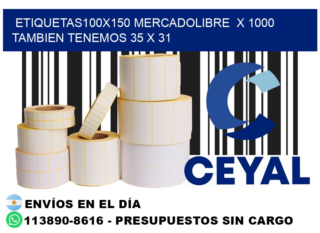 etiquetas100x150 mercadolibre  x 1000 tambien tenemos 35 x 31