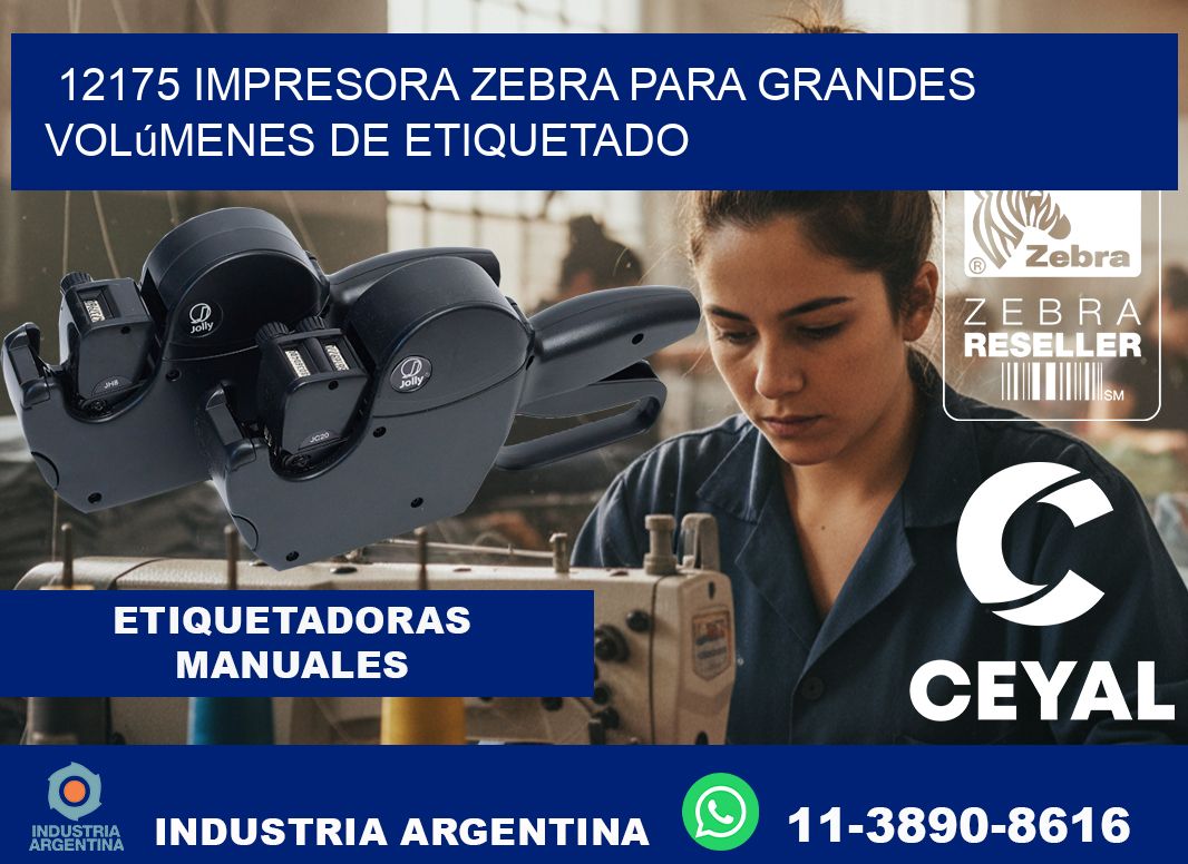 12175 impresora Zebra para grandes volúmenes de etiquetado