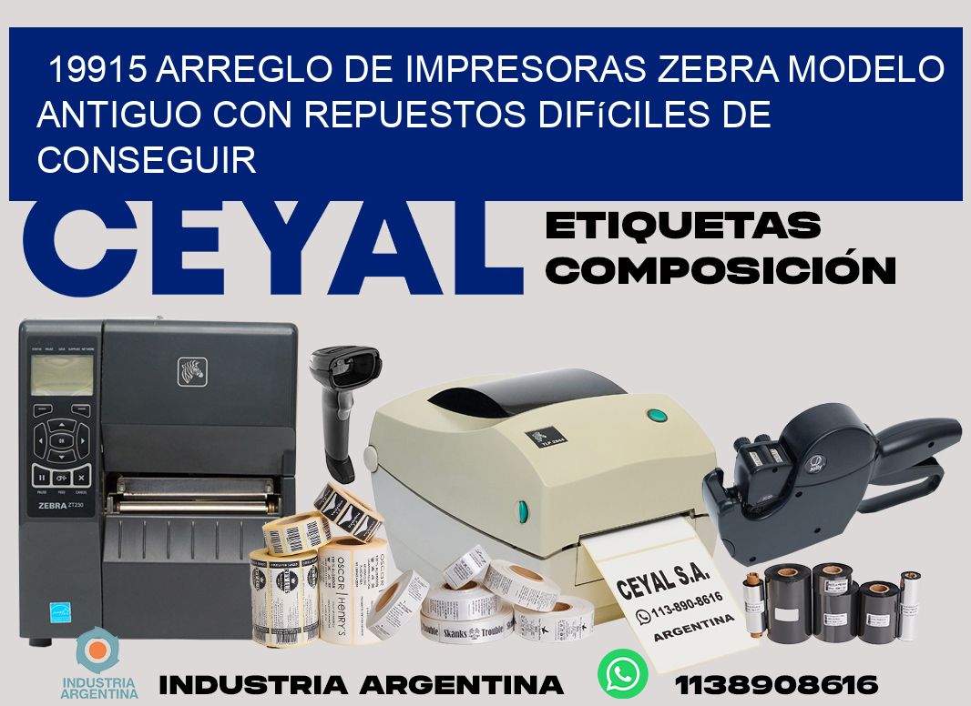 19915 arreglo de impresoras zebra modelo antiguo con repuestos difíciles de conseguir