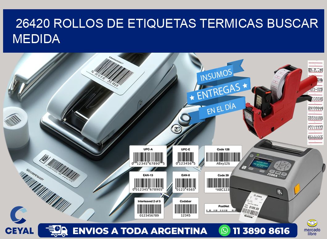 26420 rollos de etiquetas termicas buscar medida