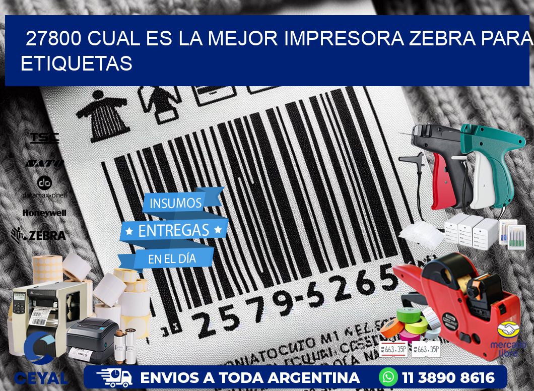 27800 cual es la mejor impresora zebra para etiquetas