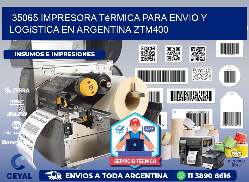 35065 impresora térmica para envío y logística en Argentina ZTM400