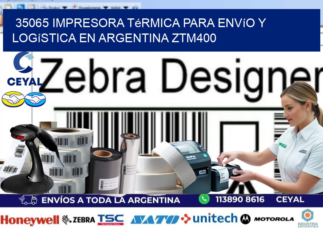 35065 impresora térmica para envío y logística en Argentina ZTM400