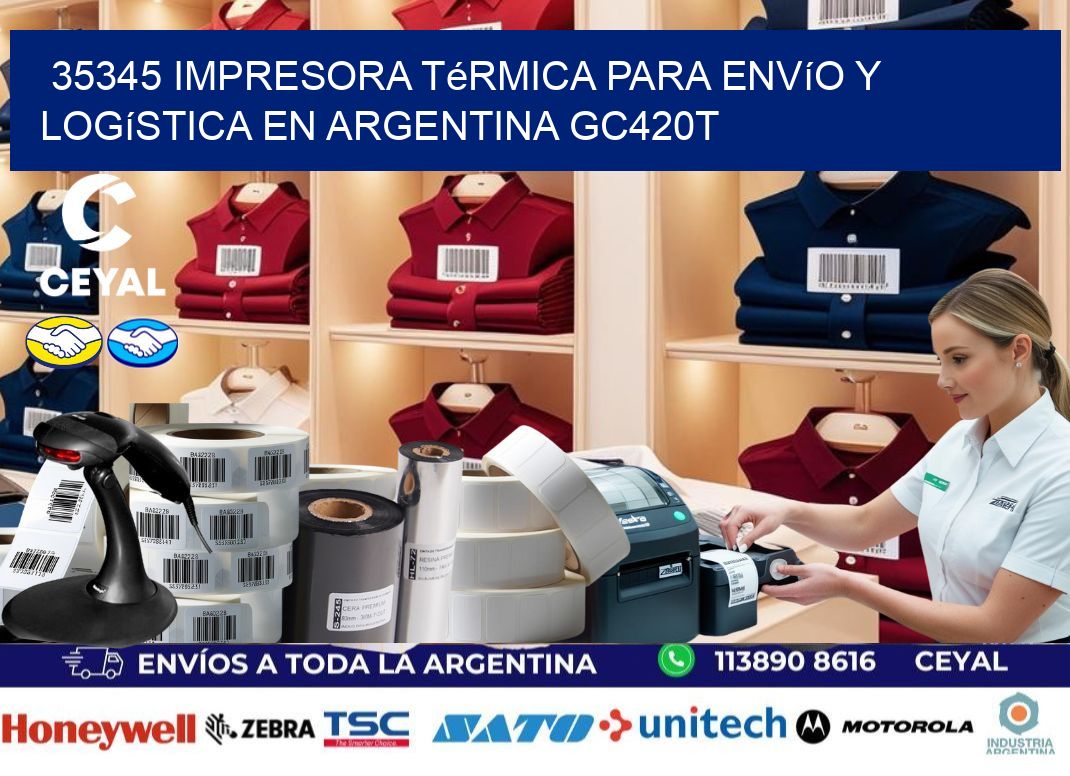 35345 impresora térmica para envío y logística en Argentina GC420T
